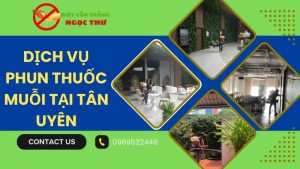Dịch vụ phun thuốc muỗi tại tân Uyên giá rẻ Ngọc Thư